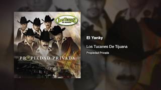 El Yanky - Los Tucanes De Tijuana [Audio Oficial]