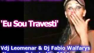 PATRICIA PENOSA - ' SOU UM TRAVESTI ' VDJ LEOMENAR NERVOUS DEMO MIX 2011