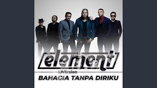 Bahagia Tanpa Diriku (Live)