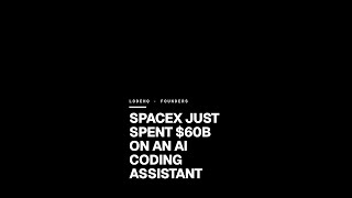 SpaceX Just Spent $60B on an AI Coding Assistant