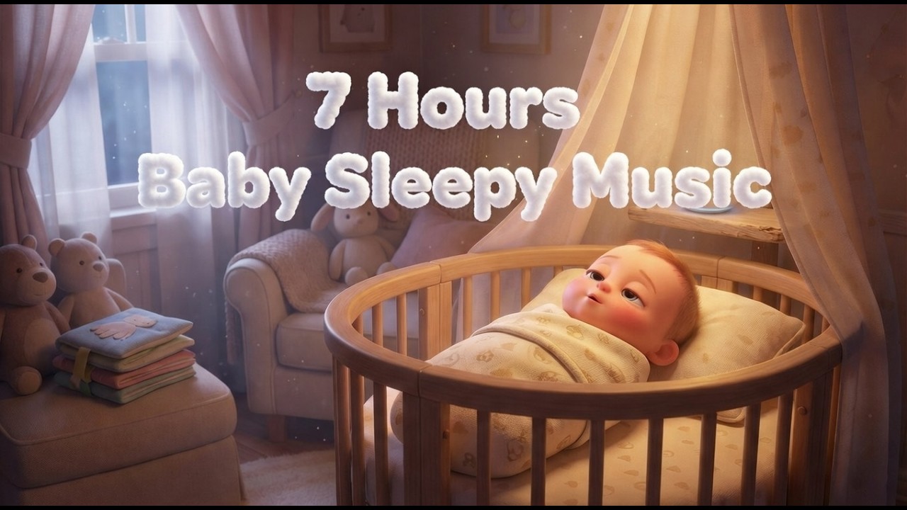 💤 7 Hours Baby Sleep Music | Support Healthy Brain Development 🌙🧠
