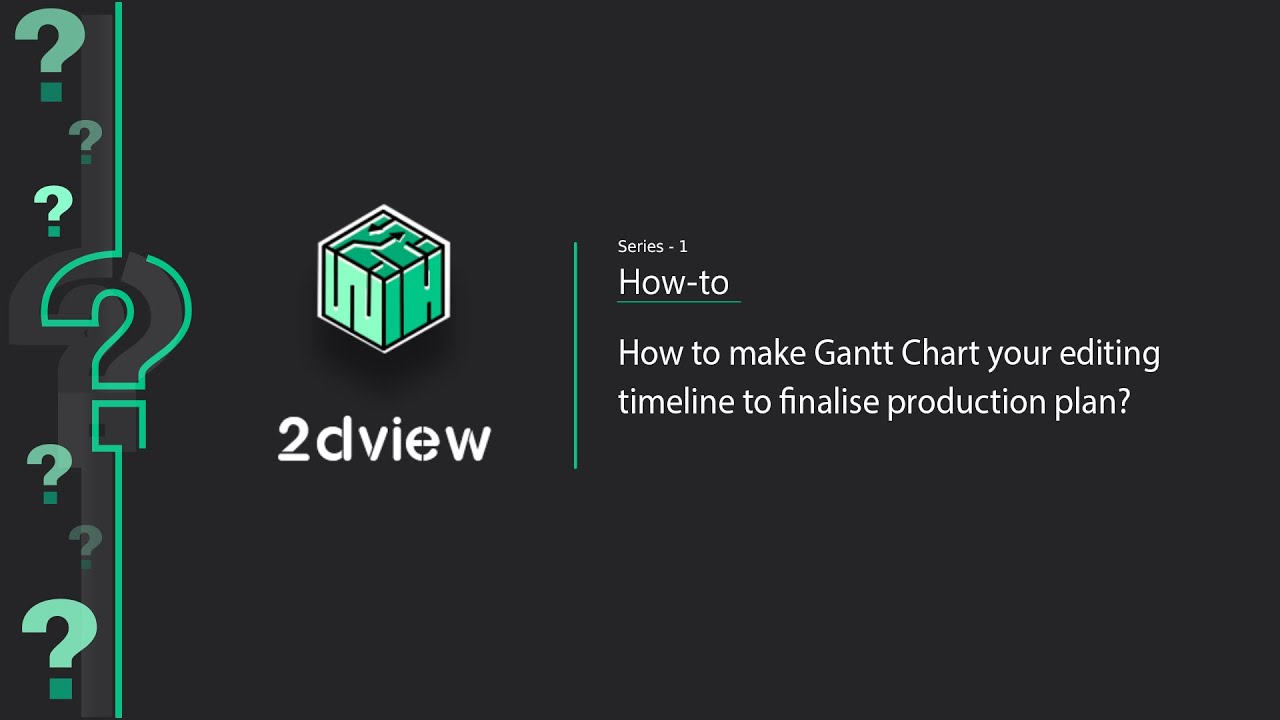 How to make Gantt Chart your editing timeline to finalise production ...