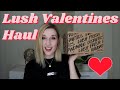 Lush Valentine's Day Haul 2021