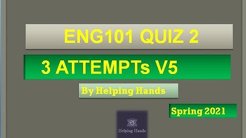 eng101 quiz 2 spring2021 By Helping Hands|version 5|