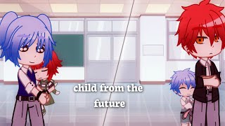 ' child from the future ' meme||karmagisa|| assination classroom||