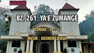 Karaoke YA'E ZUMANGE II BZ BNKP 261 II TONIKA D=1 II Musik : KASMEN ZEBUA