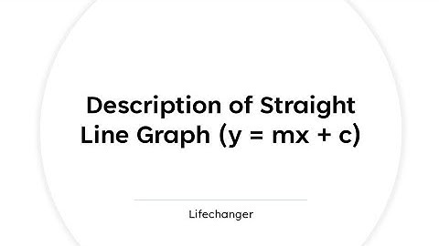 Description of a straight line graph, y=mx+c.(physics)