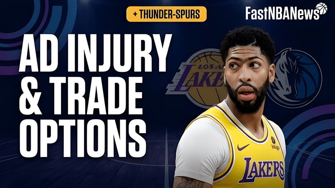 AD Injury UPDATE 🚨 Trade Options for Lakers + Thunder-Spurs | FastNBANews