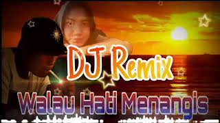 Download Lagu dj remix walau hati menangis super bass MP3