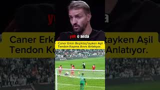 Caner Erkin Beşiktaştayken Sakatlık Anını Anlatıyor