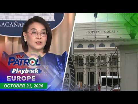 TV Patrol Playback Europe | October 21, 2026