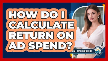 How Do I Calculate Return On Ad Spend?