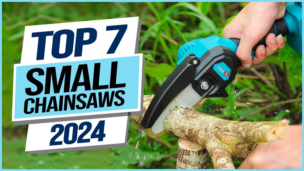 Top 7 Best Small Chainsaws 2024 - YouTube