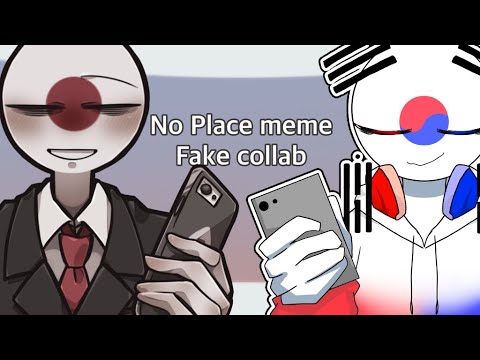 No Place | meme  // Fake collab【Countryhumans/カントリーヒューマンズ】