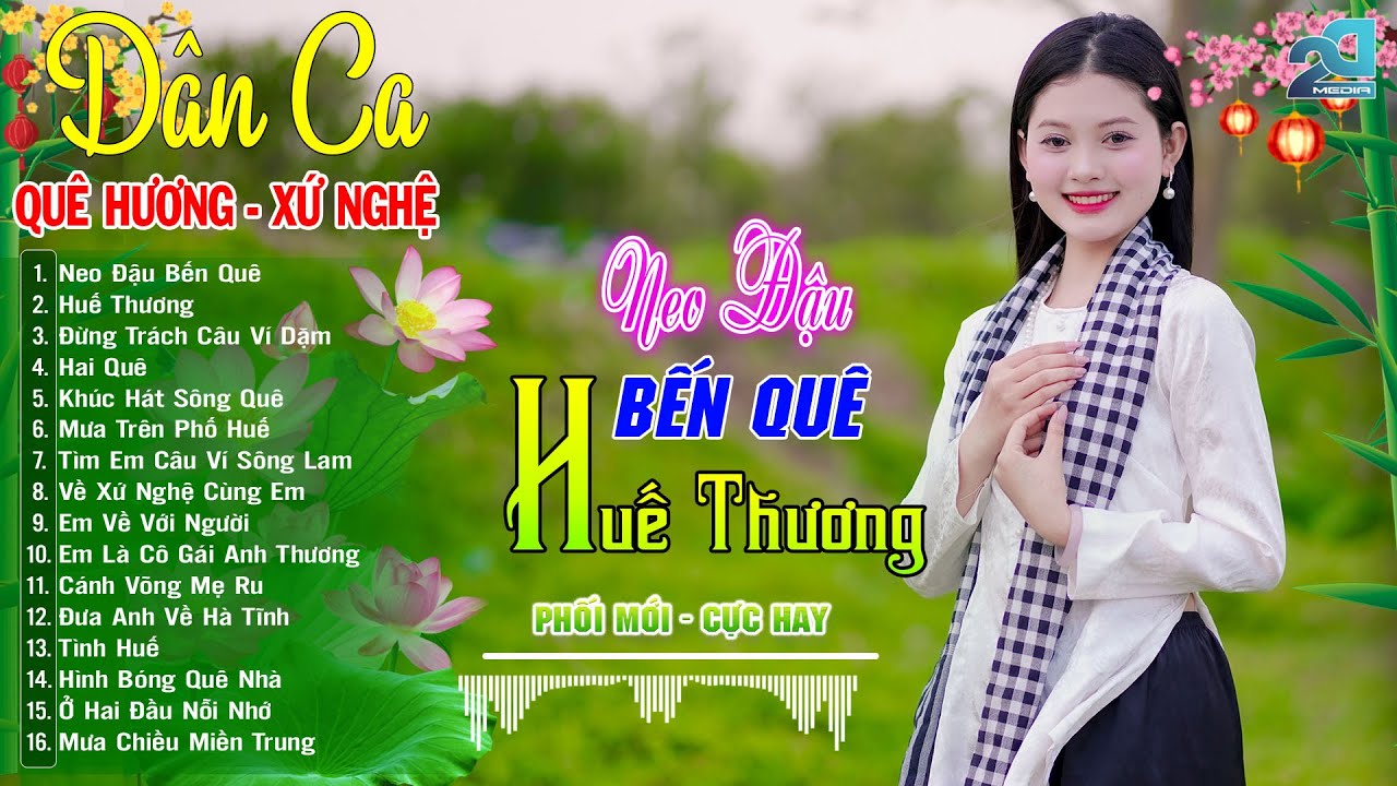 HUẾ THƯƠNG, Neo Đậu Bến Quê – Nhạc Sống Dân Ca Xứ Nghệ Ân Tình, Nghe Là Nhớ Quê