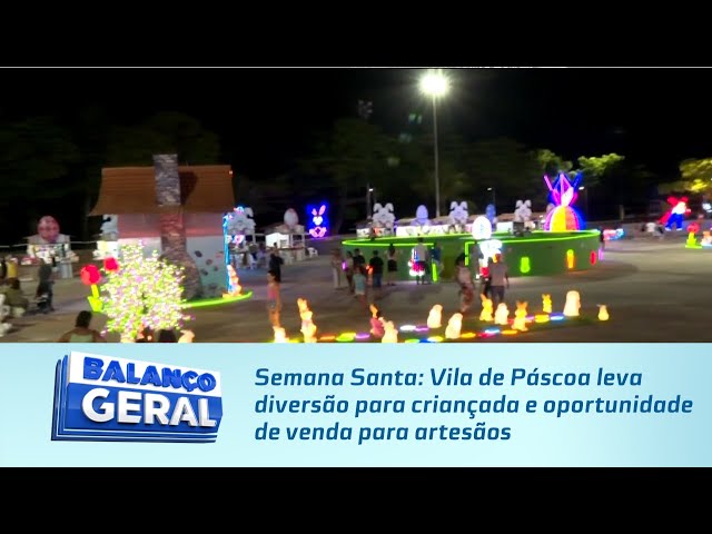 Semana Santa: Vila de Páscoa leva diversão para criançada e oportunidade de venda para artesãos