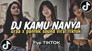 DJ KAMU NANYA X PANTEK SOUND VIRAL TIKTOK