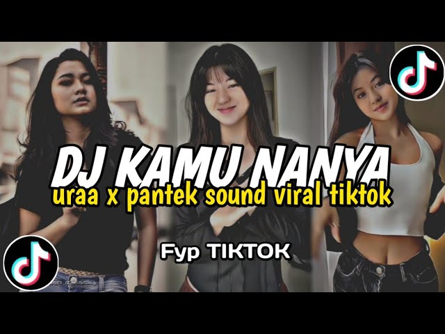 DJ KAMU NANYA X PANTEK SOUND VIRAL TIKTOK class=