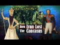 How Iran Lost the Caucasus / History Mini-Documentary