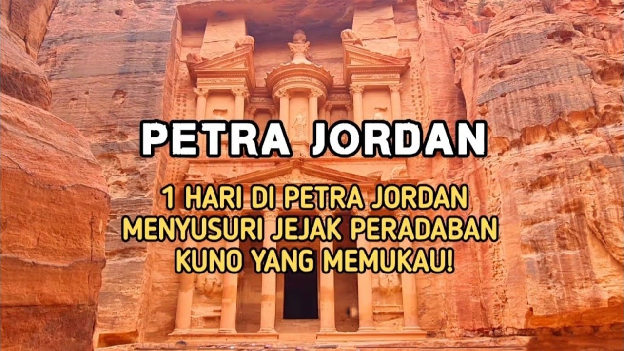 PETRA JORDAN | 1 HARI DI PETRA JORDAN MENYUSURI JEJAK PERADABAN KUNO YANG MEMUKAU!
