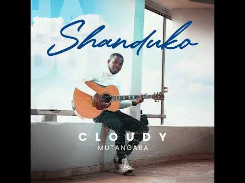 Cloudy Mutangara - Shanduko (Official Audio)