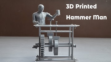 Hammer Man - 3D Printed Automaton
