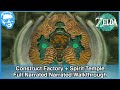 Construct Factory (All Depots) + Spirit Temple - Full Narrated Walkthrough - Tears of the Kingdom