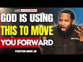 You Think You Are Stuck - But God Is Arranging Your Next Move | Pastor Mike Jr