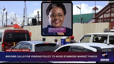 BROOMS CALLS FOR VENDING POLICY TO AVOID STABROEK MARKET FIASCO