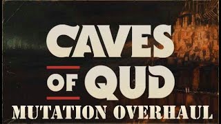 Caves Of Qud | The Mutation Overhaul
