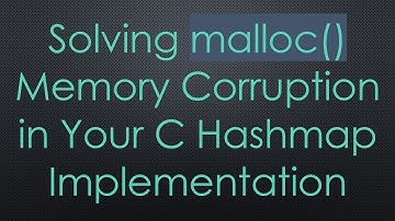 Solving malloc() Memory Corruption in Your C Hashmap Implementation