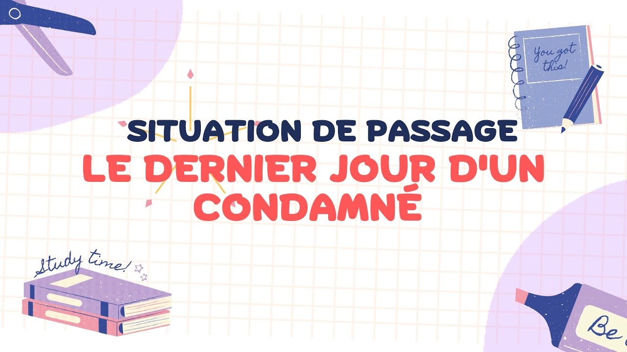 درس situation de passage du dernier jour d'un condamné للأولى باكالوريا