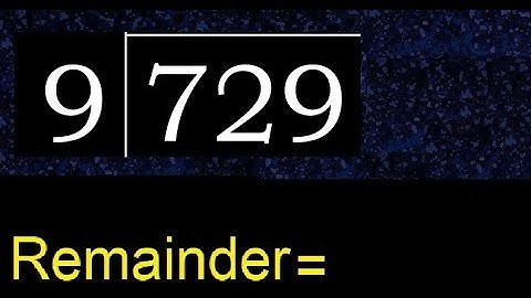 Divide 729 by 9 , remainder  . Division with 1 Digit Divisors . How to do
