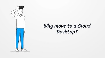 Why Move to a Cloud Desktop?
