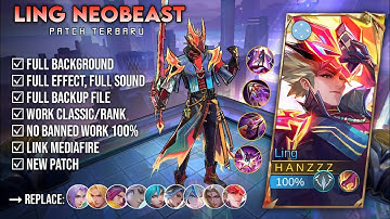NEW! Script Skin Ling Neobeast - No Password | Full Effect & Audio Porting | Patch Terbaru