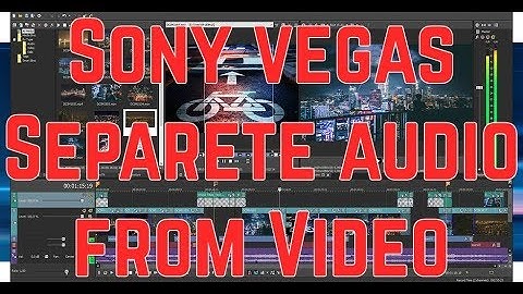 Sony Vegas Pro 15: How To Separate and Group Audio from Video