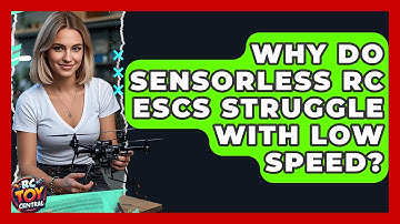 Why do sensorless RC ESCs struggle with low speed? - RC Toy Central