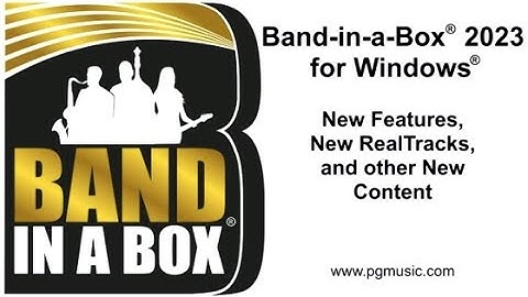 Band-in-a-Box® 2023 for Windows®: Over 70 New Features and Enhancements!