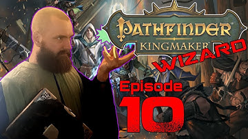 Pathfinder: Kingmaker [Wizard] - Episode 10