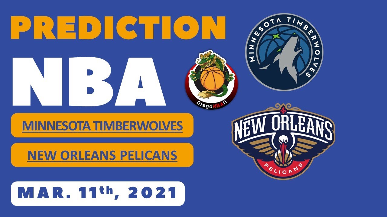 NBA Pick | Minnesota Timberwolves vs New Orleans Pelicans| NBA | March 11, 2021 | Odds + 284 |