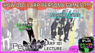 LARPING PERSONA for Dummies (Gone Wrong Not Clickbait)
