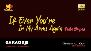 ORIGINAL Key (D# Minor) KARAOKE  - IF EVER YOU'RE IN MY ARMS AGAIAN - PEABO BRYSON