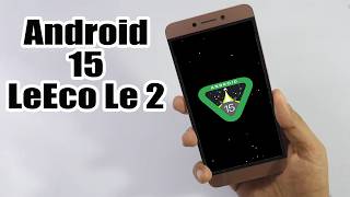 Install Android 15 on LeEco Le 2 (LineageOS 22) - How to Guide!