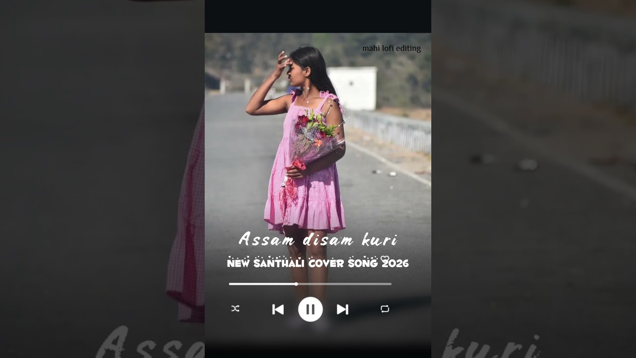 Assam disam kuri new santhali lofi song #santhali music 🎵 2026