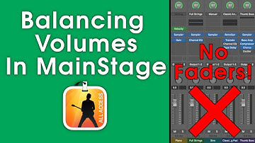 Balancing MainStage Volumes