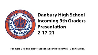 Danbury High School Incoming 9th Graders Presentation 2-17