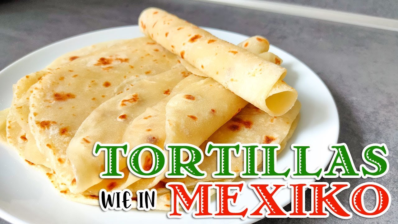 Authentische Tortillas wie aus Mexiko 😍/ Weizentortillas selber machen ...