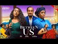 BETWEEN US ;  FAITH DUKE, BRYAN OKWARA, MIWA OLORUNFEMI 2025 Latest Nollywood Movie
