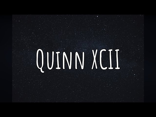 THE BEST OF: Quinn XCII (1 Hour Playlist) class=