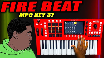 How to Make a Fire Beat from Scratch on the Akai MPC Key 37 Music Production